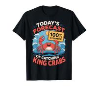 Today’s Forecast: 100% Chance of King Crabs - Dutch Harbor T-Shirt
