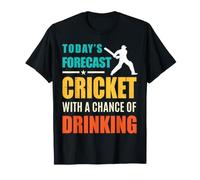 Today’s Forecast Cricket with A Chance of Drinking Men Women T-Shirt