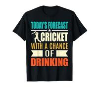 Today’s Forecast Cricket with A Chance of Drinking Men Women T-Shirt