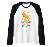 Today, Their Dreams Run The Show Yes Day Raglan Baseball Tee