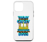 Today They Call You Crazy Tomorrow They Call You Boss Funny Case for iPhone 12 mini