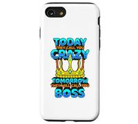 Today They Call You Crazy Tomorrow They Call You Boss Funny Case for iPhone SE (2020) / 7/8
