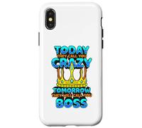 Today They Call You Crazy Tomorrow They Call You Boss Funny Case for iPhone X/XS