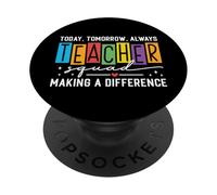 Today Tomorrow Always Teacher Squad - Motivational Teacher PopSockets Adhesive PopGrip