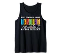 Today Tomorrow Always Teacher Squad - Motivational Teacher Tank Top