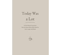 Today Was A Lot: A Five-Minute Journal for Moms Who Need to Vent, Laugh, and Reset