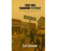 Today Was Tomorrow Yesterday: Everything Can Change In an Instant, So Follow the Sun