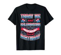 TODAY WE ARE CELEBRATING INDEPENDENCE AND MY BIRTHDAY T-Shirt