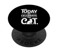 Today We Celebrate The Cat Funny Feline Saying PopSockets Adhesive PopGrip
