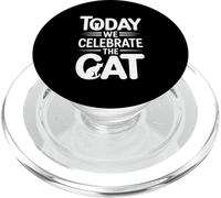 Today We Celebrate The Cat Funny Feline Saying PopSockets PopGrip for MagSafe