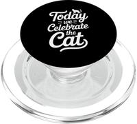 Today We Celebrate The Cat Funny Feline Saying PopSockets PopGrip for MagSafe