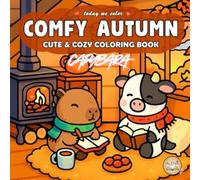 Today We Color: Comfy Autumn - Cute & Cozy Coloring Book capybara: capybara