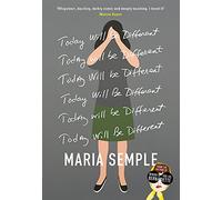 Today Will Be Different: From the bestselling author of Where’d You Go, Bernadette