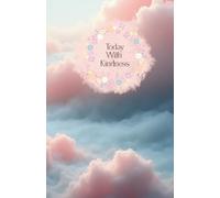 Today with Kindness: 100 Days of Celebrating Progress, Not Perfection (ADHD-Friendly)