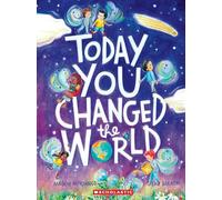 Today You Changed the World