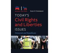 Today's Civil Rights and Liberties Issues: Democrats and Republicans (Across the Aisle)