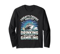 Today's Cruise Forecast Drinking with A Chance of Gambling Long Sleeve T-Shirt