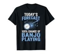 Today's Forecast 100% Chance of Banjo Playing T-Shirt