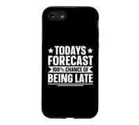 Todays Forecast - 100% Chance Of Being Late Case for iPhone SE (2020) / 7/8