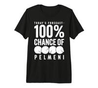 Todays Forecast - 100% Chance of Pelmeni Premium T-Shirt