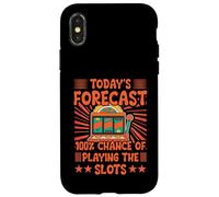 Today's forecast 100% chance of playing the slots Case for iPhone X/XS