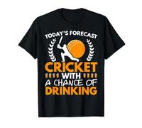 Today's Forecast Cricket With A Chance Of Drinking Beer T-Shirt