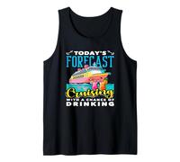 Todays Forecast Cruising Chance of Drinking Tank Top