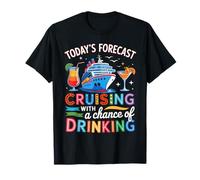 Today's Forecast Cruising With A Chance Of Drinking 2025 T-Shirt