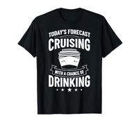 Today's Forecast Cruising With A Chance Of Drinking Cruise T-Shirt