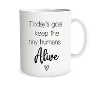 Today's Goal, Keep The Tiny Humans Alive - (Parent Novelty Funny Comedy Ceramic Mug - New Daddy Mummy Present)