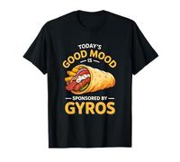 Todays Good Mood is Sponsored by Gyros Greek Food Lover T-Shirt
