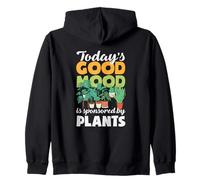 Today's Great Mood Is Sponsored By Plants Funny Gardening Zip Hoodie