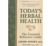 Today's Herbal Health: The Essential Reference Guide