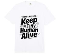 Today's Mission: Keep The Tiny Human Alive Comfort Colors Adult Heavyweight T-Shirt