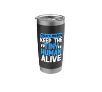Today's Mission Keep The Tiny Human Alive Graphic Art Stainless Steel Insulated Tumbler