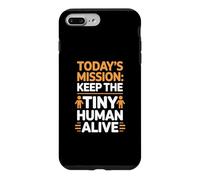 Today's Mission Keep The Tiny Humans Alive Case for iPhone 7 Plus/8 Plus
