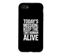 Today's Mission Keep The Tiny Humans Alive Case for iPhone SE (2020) / 7/8