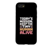 Today's Mission Keep The Tiny Humans Alive Case for iPhone SE (2020) / 7/8
