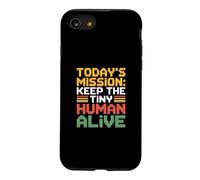 Today's Mission Keep The Tiny Humans Alive Case for iPhone SE (2020) / 7/8