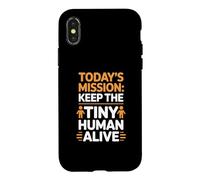 Today's Mission Keep The Tiny Humans Alive Case for iPhone X/XS