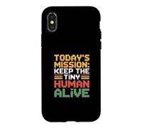 Today's Mission Keep The Tiny Humans Alive Case for iPhone X/XS