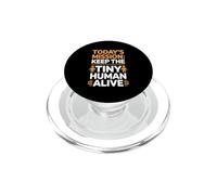 Today's Mission Keep The Tiny Humans Alive PopSockets PopGrip for MagSafe