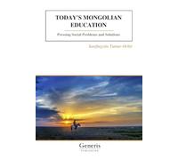TODAY'S MONGOLIAN EDUCATION: Pressing Social Problems and Solutions