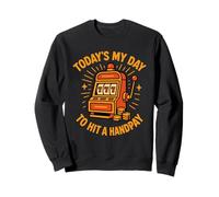 Today's My Day to Hit a Handpay 777 Slot Machine Funny Sweatshirt