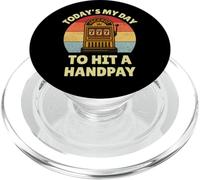 Today's My Day To Hit A Handpay Slot Machine Gambling Lover PopSockets PopGrip for MagSafe