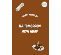 Today's Newspepa Na Tomorrow Suya Wrap