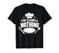 Today's Special for Example Nothing Cooking Meme T-Shirt