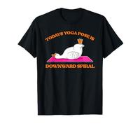 Today's Yoga Pose Is Downward Spiral Funny Goose T-Shirt
