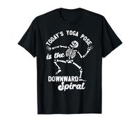 TODAY'S YOGA POSE is the DOWNWARD Spiral Funny design T-Shirt