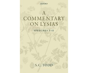 Todd - A Commentary on Lysias Speeches 1-11 - New hardback or cased b - X555z